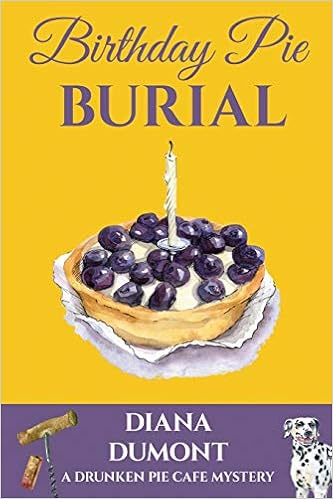 Birthday Pie Burial (The Drunken Pie Cafe Cozy Mystery) book cover