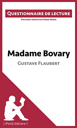 Télécharger Madame Bovary de Gustave Flaubert: Questionnaire de lecture (LEPETITLITTERAIRE.FR) Francais PDF