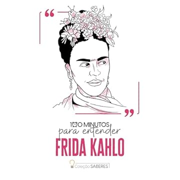 Capa do livro 100 minutos para entender Frida Kahlo