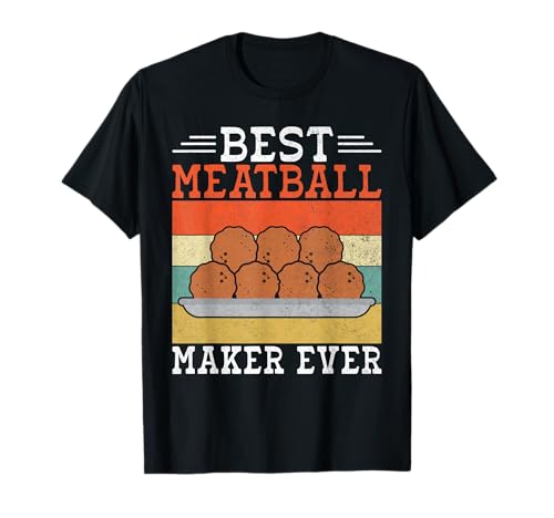 Best Meatball Maker Ever Meatballs T-Shirt
