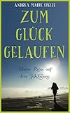  Zum Glück gelaufen – Meine Reise auf dem Jakobsweg