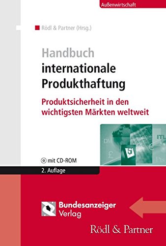 Handbuch internationale Produkthaftung: Produktsicherheit in den wichtigsten Märkten weltweit Handbuch internationale Produkthaftung: Produktsicherheit in den wichtigsten Märkten weltweit