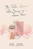 Mi Vida Loca: The Diary of a Teen Mom