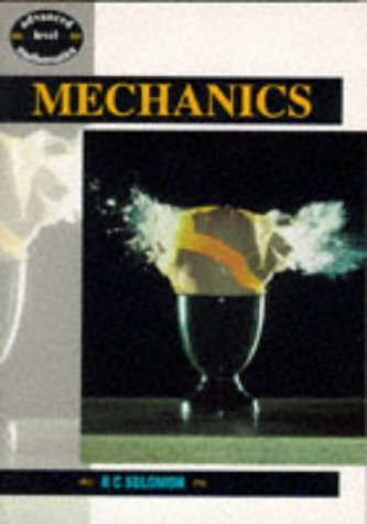 Advanced Level Mathematics: Mechanics (Advanced Level Maths)