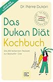 Das Dukan Diät Kochbuch: Die 200 leckersten Rezepte zur Bestseller-Diät - Pierre Dukan 