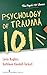 Psychology of Trauma 101 (The Psych 101 Series)