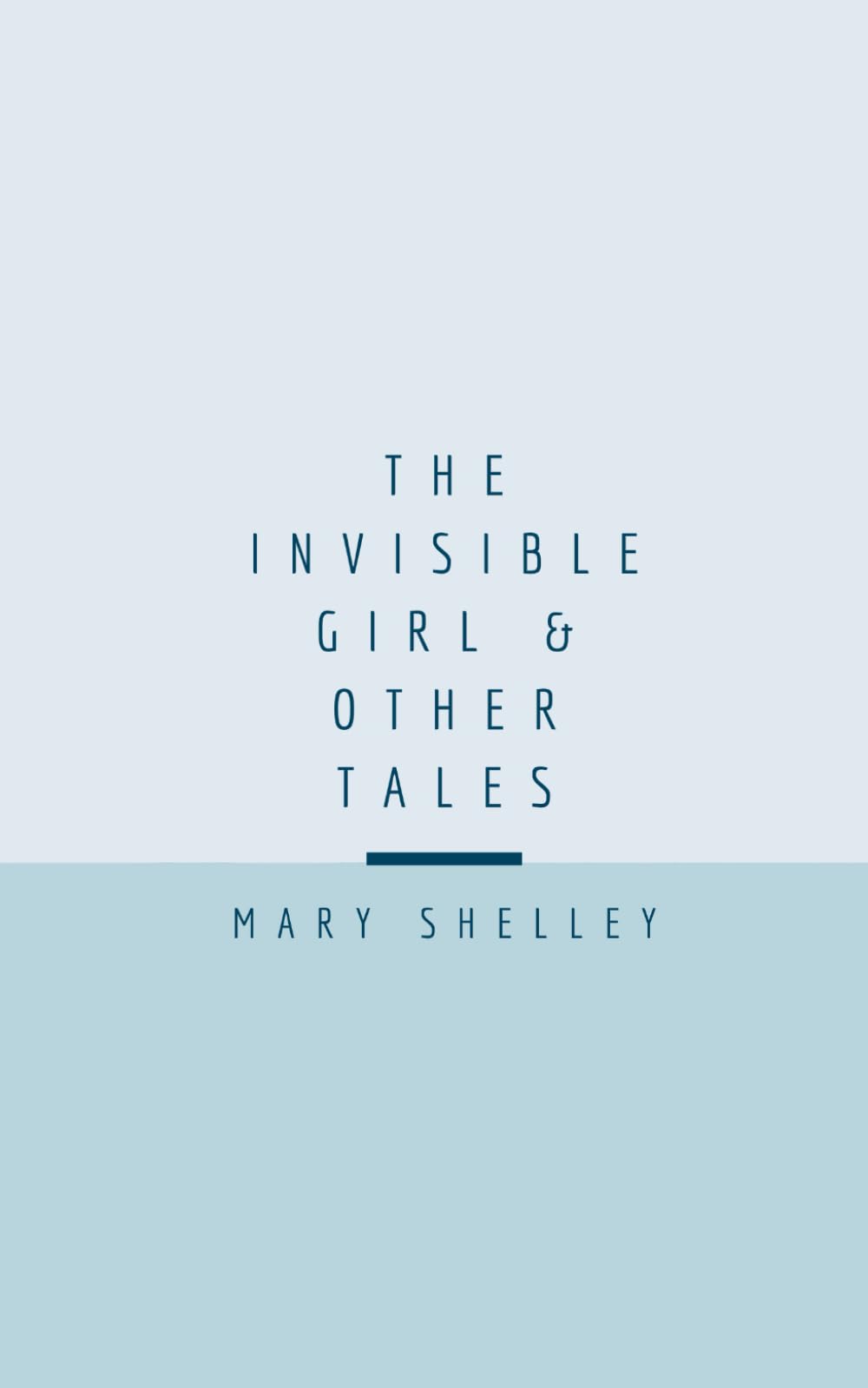 The Invisible Girl & Other Tales