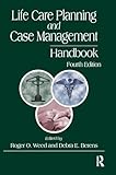 Life Care Planning and Case Management Handbook