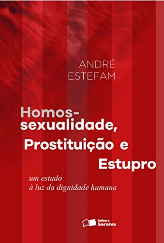 Homossexualidade, prostituição e estupro: um estudo à luz da dignidade humana