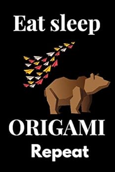 Eat Sleep Origami Repeat : Lined Notebook , Journal Gift , Funny Origami , Origami Lined Journal , Origami Graph Paper Notebook/Journal , Notebook Gift for Origami Lover , Origami Journal