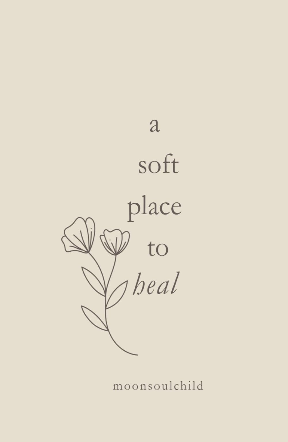 a soft place to heal (You Are Safe Here)