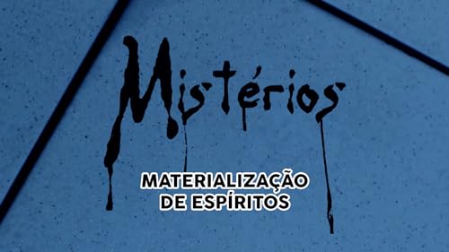 Mistérios - Materialização de Espíritos