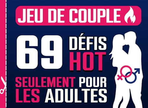 Jeu Couple : 69 défis HOT seulement pour les adultes: Jeux coquin à 2 pour elle et lui - Idéal pour pimenter votre relation - Idée cadeau saint valentin ou...