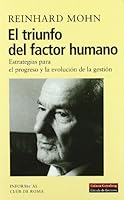 El triunfo del factor humano: Estrategias para el progreso y la evolución de la gestión 8481092940 Book Cover