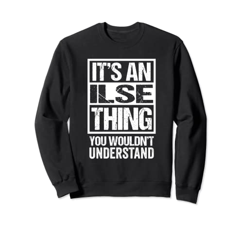 It's An Ilse Thing You Wouldn't Understand First Name Felpa