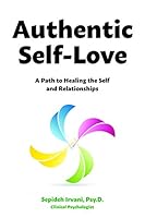 Authentic Self-Love: A Path to Healing the Self and Relationships 1620234890 Book Cover