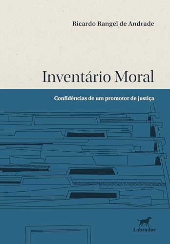 Inventário moral: confidências de um promotor de justiça
