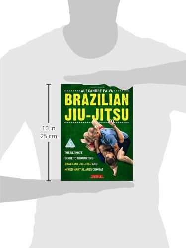 Brazilian Jiu-Jitsu: The Ultimate Guide To Dominating Brazilian Jiu-Jitsu And Mixed Martial Arts Combat #TOP6