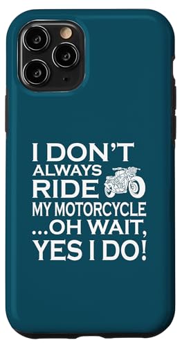 I Dont Always Ride My Motorcycle �ʔ����o�C�J�[�̃��[���A �X�}�z�P�[�X iPhone 11 Pro �p