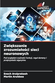 Paperback Zwiększanie zrozumialości sieci neuronowych [Polish] Book