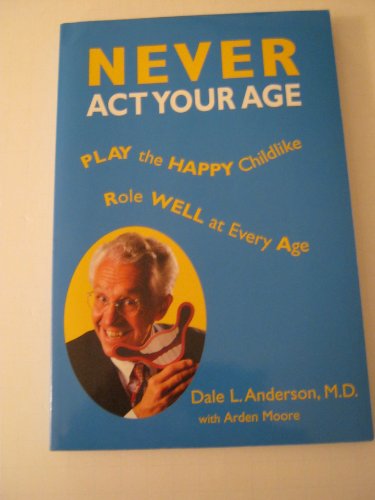 Never Act Your Age 1931646384 Book Cover