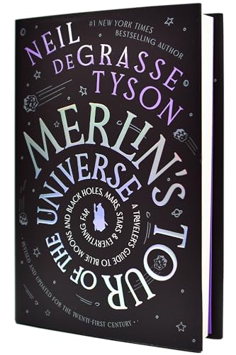 Merlin's Tour of the Universe, Revised and Updated for the Twenty-First Century: A Traveler's Guide to Blue Moons and Black Holes, Mars, Stars, and Everything Far