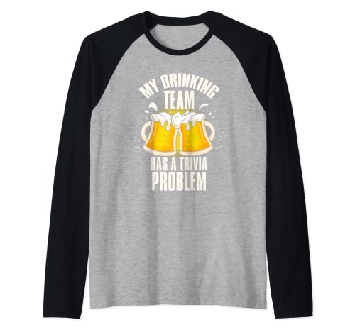 Mi equipo de beber tiene un problema de trivia Funny Bar Trivia Camiseta Manga Raglan