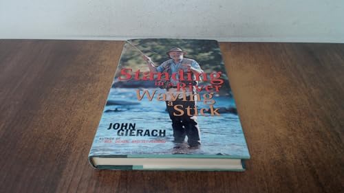 Standing in a River Waving a Stick