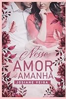 Nosso Amor de Amanhã (Portuguese Edition) B0DBH24WL7 Book Cover