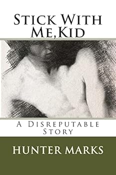 Paperback Stick With Me, Kid: A Disreputable Story Book