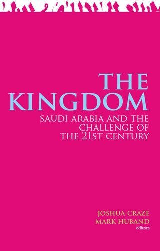The Kingdom: Saudi Arabia and the Challenge of the 21st Century