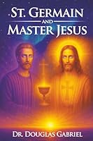 St. Germain and Master Jesus (From the Works of Rudolf Steiner) 1963709195 Book Cover