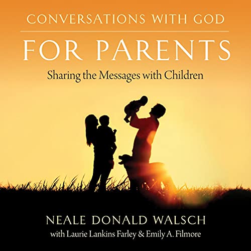 Conversations with God for Parents: Sharing the Messages with Children Conversations with God for Parents: Sharing the Messages with Children
