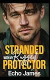  Stranded with my Rugged Protector: An Off-Limits Small Town Romance