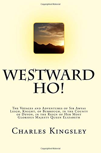 Westward Ho!: The Voyages and Adventures of Sir... 1727267060 Book Cover