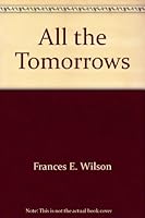 All the Tomorrows 0803491247 Book Cover
