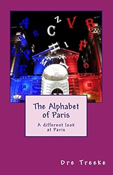 Paperback The Alphabet of Paris: A different look at Paris Book