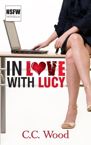 In Love With Lucy (NSFW Book 1) by [C.C. Wood]