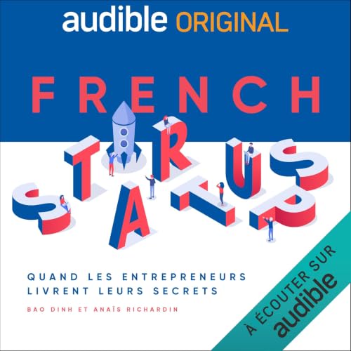 『French Startups - Quand les entrepreneurs livrent leurs secrets. La s&eacute;rie compl&egrave;te』のカバーアート