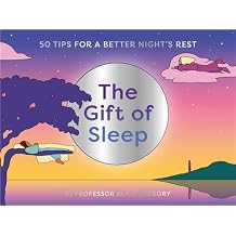 The Gift of Sleep 50 Tips for a Good Night's Rest