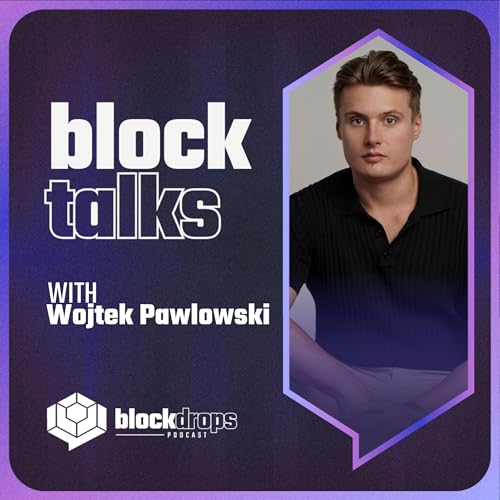 BlockTalks with Wojtek Pawlowski Podcast Por  capa