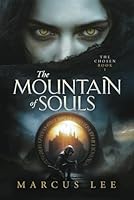 The Mountain of Souls (An Epic Dark Fantasy Adventure) (The Chosen) B0BW234GGS Book Cover