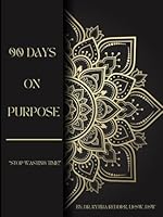 90 Days On Purpose: Stop Wasting Time B0D5JYP19X Book Cover