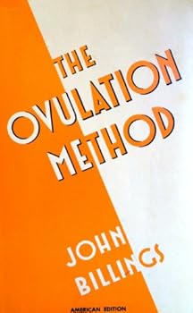Paperback The ovulation method: The achievement or avoidance of pregnancy by a technique which is safe, reliable and morally acceptable Book