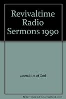 Revivaltime Radio Sermons 1990 B0017Y2IJE Book Cover