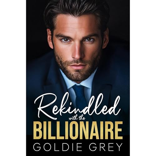 Rekindled with the Billionaire Audiolibro Por Goldie Grey arte de portada
