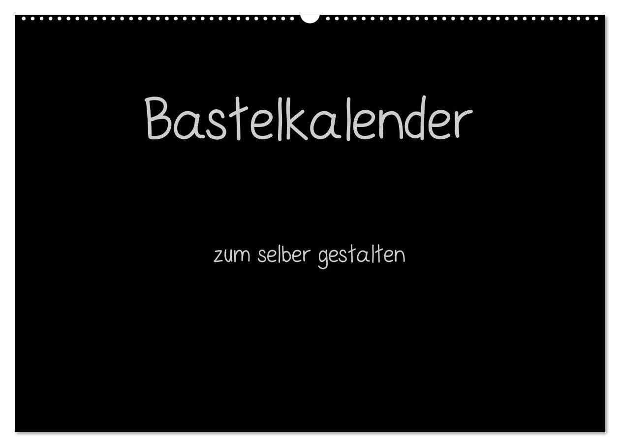 Bastelkalender - Schwarz (Wandkalender 2026 DIN A2 quer), CALVENDO Monatskalender: Kalender zum selber gestalten (CALVENDO Hobbys)