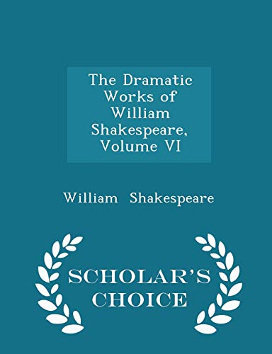 The Dramatic Works of William Shakespeare, Volu... 1297127250 Book Cover