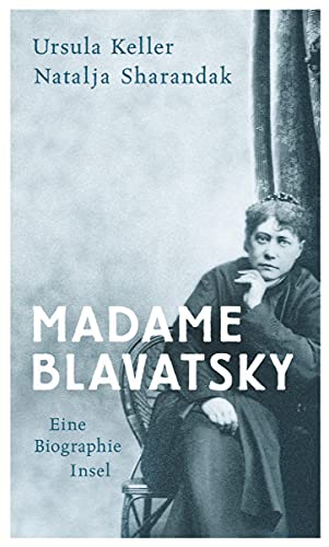 Madame Blavatsky: Eine Biographie -