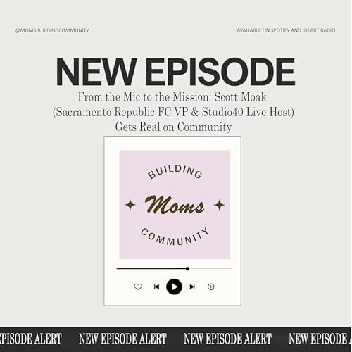 From the Mic to the Mission: Scott Moak (Sacramento Republic FC VP & Studio40 Live Host) Gets Real on Community